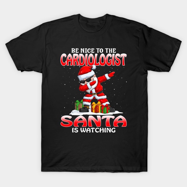 Be Nice To The Cardiologist Santa is Watching T-Shirt by intelus